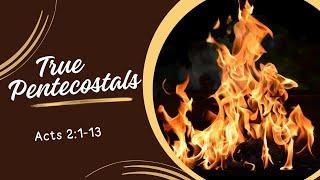 True Pentecostals [ Acts 2:1-13 ] by Tim Cantrell