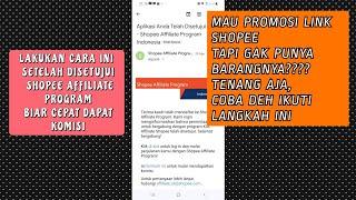 SETELAH DISETUJUI SHOPEE AFFILIATE PROGRAM LANGSUNG LAKUKAN INI SUPAYA CEPAT DAPAT KOMISI