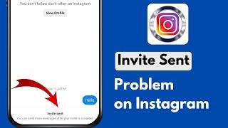 Instagram Invite Sent Problem | You Can Send More Messages After Your Invite is Accepted Instagram