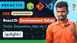 #06 - ReactJS Environment Setup - (தமிழில்) (Tamil) | ReactJS in Tamil
