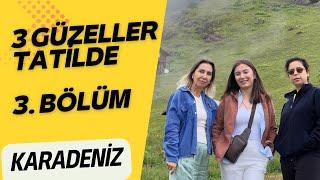 GÖZDE NEVK  - 3 GÜZELLER TATİLDE KARADENİZ 3.BÖLÜM