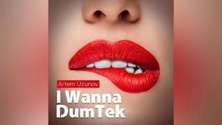 Artem Uzunov - Album I Wanna DumTek (Audio NEW 2020) | Darbuka dance music