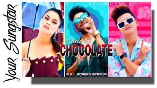 Chocolate, Tony Kakkar, Riyaz, & Avneet Kaur Full Screen Status|Your Sungstar