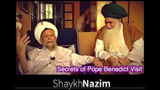 Mawlana Shaykh Nazim al-Haqqani: Secrets of Pope Benedict's Visit (Onscreen Text)