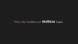 Meduza: more than headlines