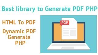 Top Library To Generate PDF File| How to generate Dynamic PDF using HTML and PHP