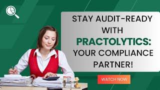 Stay Audit Ready with Practolytics - Your Compliance Partner