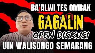 PERINGATAN KERAS‼️  BA'ALWI DAN JONGOSNYA ‼️ ELO GAGALIN DISKUSI ILMIAH UIN SEMARANG ‼️ PERANG ‼️