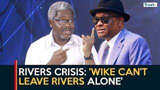 'Wike can't leave Rivers alone', Wike spokesman addresses Rivers political crisis | Daily Politics