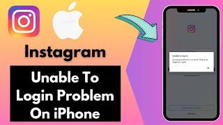 How to Fix Instagram Unable To Log In An Unexpected Error Occurred Problem | iPhone | Android