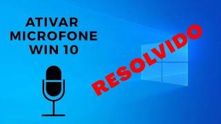 Como ativar o MICROFONE no WINDOWS 10