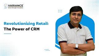 Revolutionizing Retail: The Power of CRM