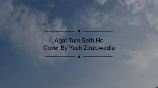 Agar Tum Sath Ho | From Tamasha | Cover By Yash Zinzuwadia