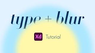 3 ways to use type and blur effects in Adobe XD