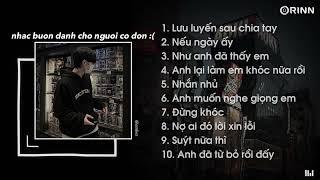 Nhạc Speed Up Chill Và Buồn - Playlist này buồn lắm á mấy cậu ơi ~ Nhắn nhủ, Suýt nữa thì | embes