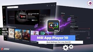 Best Settings For MSI App Player 10 For Low End PC