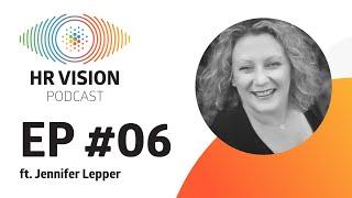 HR Tech Consultancy ft. Jennifer Lepper - HR Vision Podcast Ep. 06