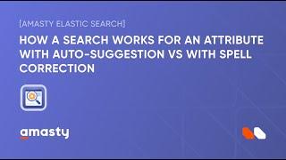 Elastic Search: How a search works for an attribute with auto-suggestion vs with spell correction
