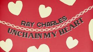 Ray Charles - Unchain My Heart (Official Lyric Video)