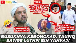 VIRAL! ADA APA INI? SEPI JOB BIKIN TAUFIQ ASSEGAF SATIRE LUTHFI BIN YAHYA : DIA ULAMA SU', PALSU!