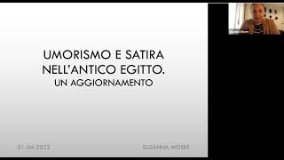 UMORISMO E SATIRA NELL'ANTICO EGITTO. Un aggiornamento, a cura di Susanna Moser.