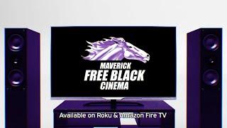 Maverick Free Black Cinema - Now Available on Roku and Amazon Fire TV