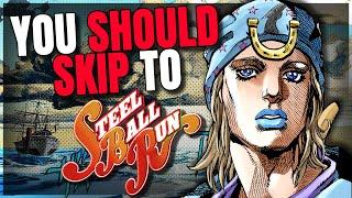 Should you skip to Part 7 Steel Ball Run?