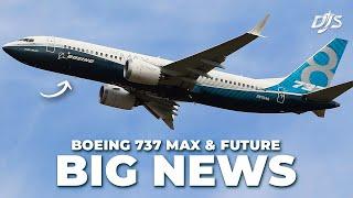 Big Boeing 737 MAX & Future Updates