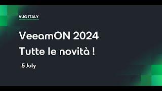 VUG Italy - VeeamON 2024, tutte le novità!