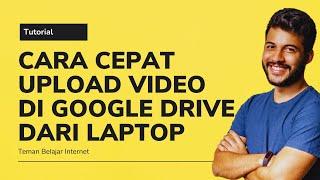 Mau tahu rahasia cara cepat upload video di google drive dari laptop pc komputer sampai 10x lipat