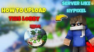 How to UPLOAD a Lobby & Create a SERVER Like HYPIXEL! | Ep 1