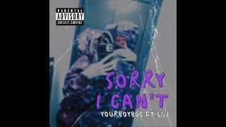 " SORRY I CAN'T " YOURBOYBGC Ft.LDJ (Prod.inc. CVRNVTE)