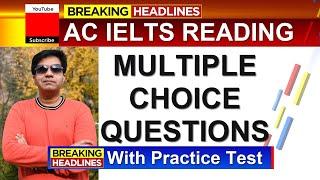 AC IELTS READING ll MULTIPLE CHOICE QUESTIONS WITH PRACTICE TEST BY ASAD YAQUB