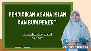 Dua Kalimat Syahadat (Video Pembelajaran PAI-BP Fase A Kelas 1)