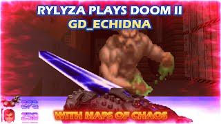 DOOM II GD_ECHIDNA WITH MAPS OF CHAOS ! AGAIN !!!