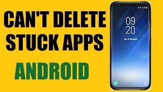 How to uninstall stuck apps in your Android Phone