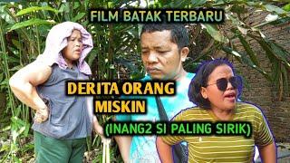 Film Batak - DERITA ORANG MISK!N (Selalu Tak di Anggap) || Inang-Inang Sipaling Sirik - FTV BATAK