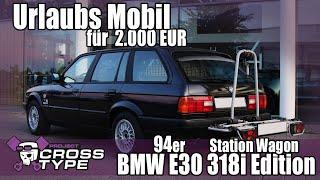 BMW E30 318i Edition 1994 Touring - Urlaubsmobil für 2.000 EUR