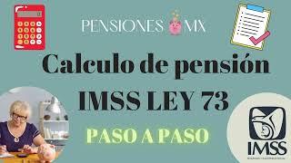 CALCULA TU PENSIÓN del IMSS ley 73 paso a paso