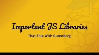 JavaScript Libraries Bundled with Gutenberg Editor in WordPress