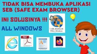 Solusi Mudah Tidak Bisa Membuka Aplikasi SEB (Safe Exam Browser) Yang Sudah Diinstal _ All Windows