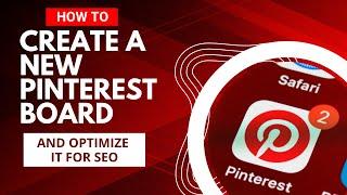 How to Create a New Pinterest Board and Optimize it for SEO