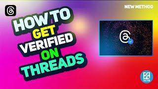 How to Get Verified on Threads: Unlocking the Blue Tick