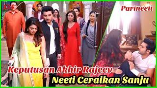 Neeti Ceraikan Sanju | Keputusan Terakhir Rajeev Memilih Pari - Parineeti ANTV 124