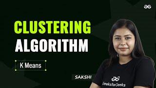 Clustering Algorithm - K Means | Machine Learning Series | GATE 2025 | GeeksforGeeks