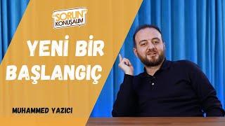 Yeni Bir Başlangıç: "UMRE" | Sorun Konuşalım | Muhammed Yazıcı