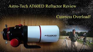 Review of the Astro-Tech AT60ED Optical Tube Assembly - Cuteness Overload!