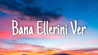 Bana Ellerini Ver - Özdemir Erdoğan | Lyrics /şarkı sözleri + English Lyrics