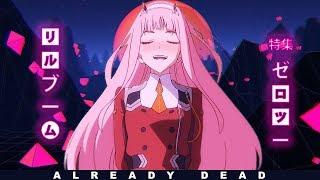 Lil Boom - Already Dead ft. Zero Two || Omae Wa Mou - deadman 死人 / Tiny Little Adiantum「AMV」