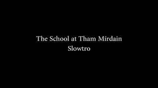 The School at Tham Mírdain - Slowtro - Evernight Server